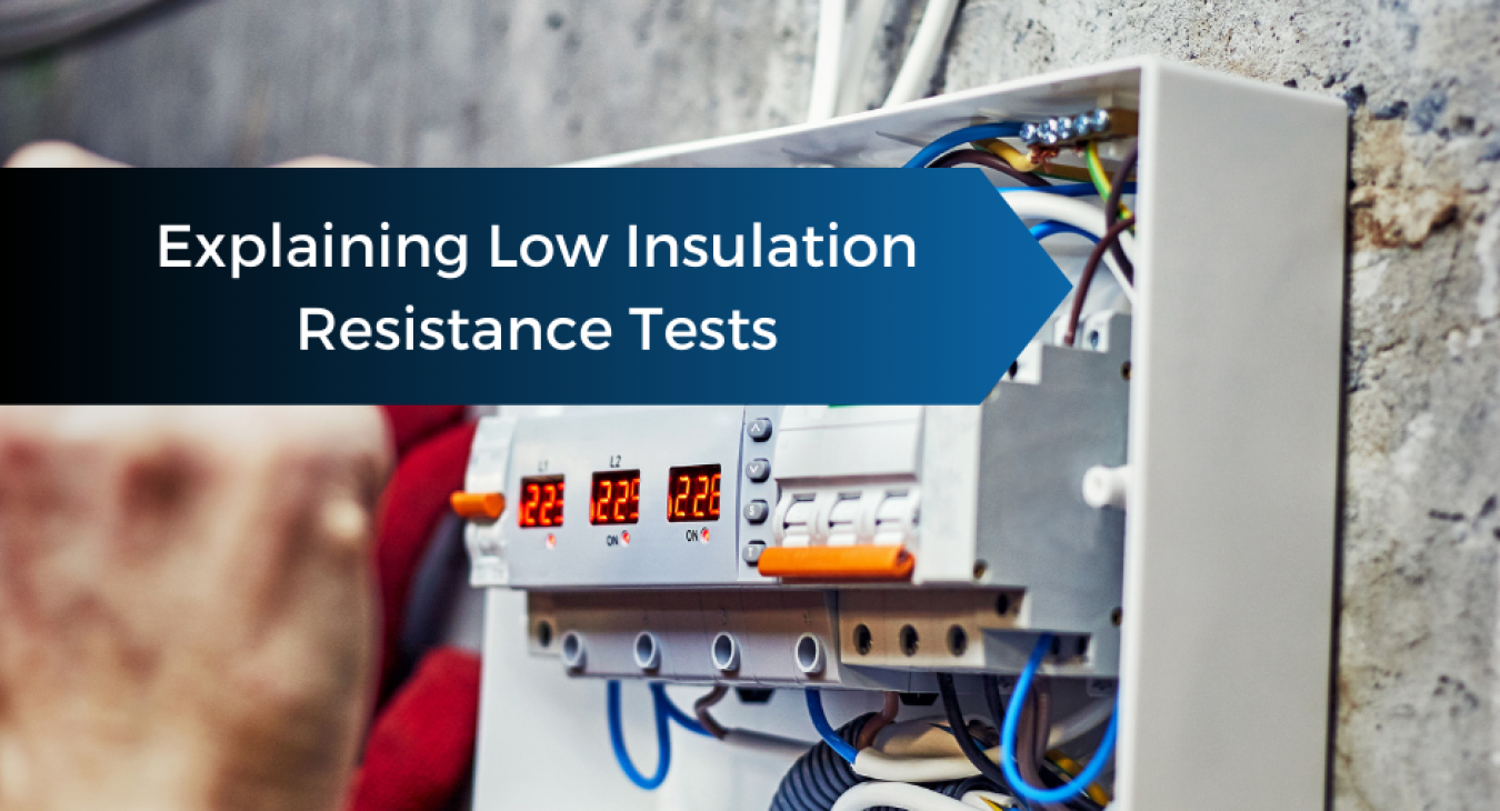 Explaining Low Insulation Resistance Tests